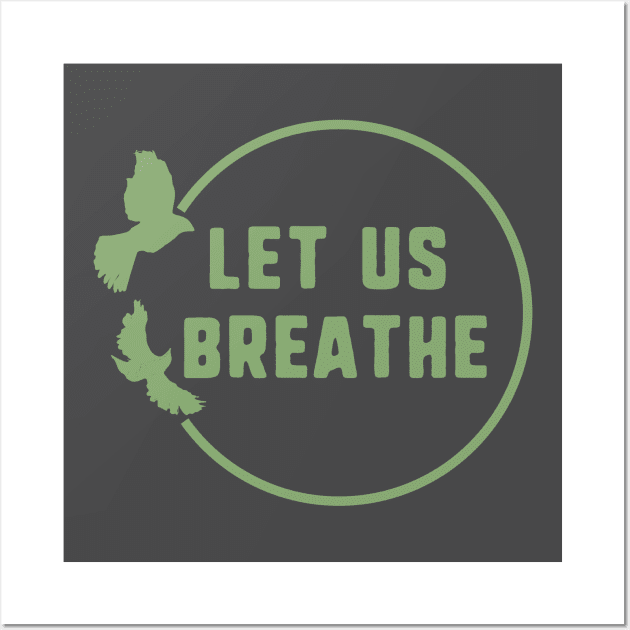 let us breathe Wall Art by uniqueversion